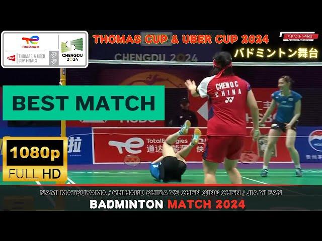 BEST MATCH ! Matsuyama / Shida vs Chen / Jia Uber Cup 2024