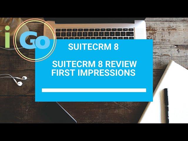 SuiteCRM 8 Review First Look