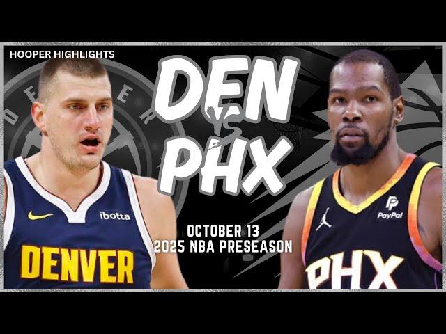 Denver Nuggets vs Phoenix Suns Full Game Highlights | Oct 13 | 2024-25 NBA Preseason