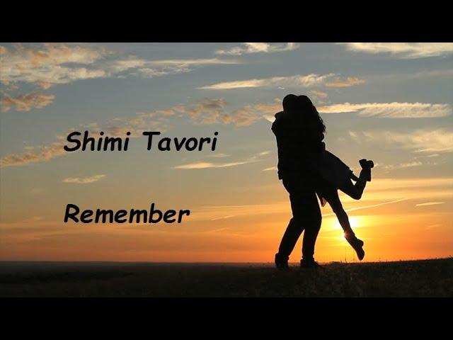 Shimi Tavori - Remember {Lyrics} (HQ)