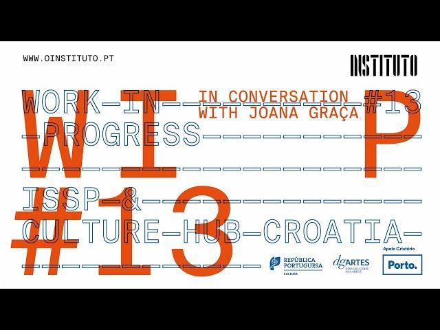 WIP#13 | ISSP & Culture Hub Croatia