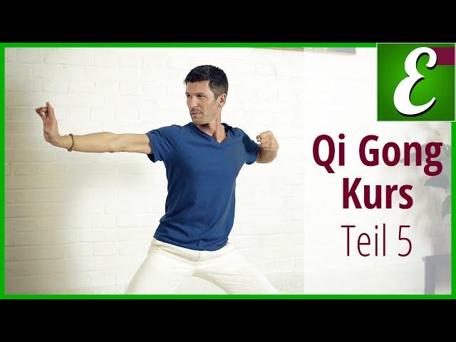 Qi Gong Übungen für Anfänger: Qigong Kurs Teil 5