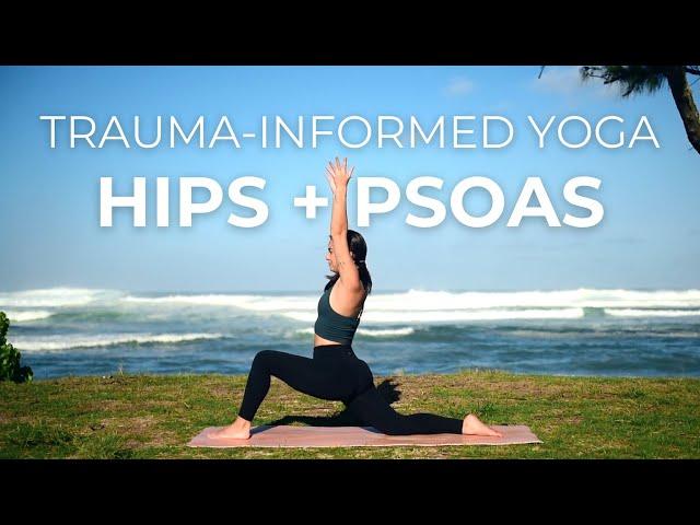 Trauma-Informed Yoga for Hips and Psoas | Relaxing, Deep Stretches to Release Tension