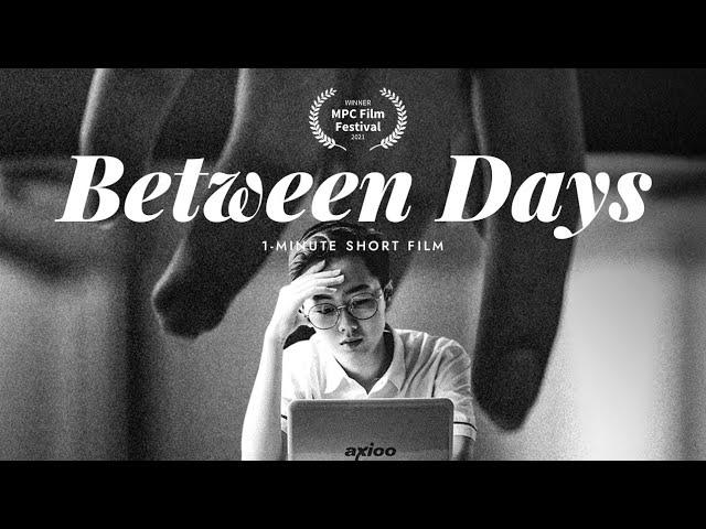 Between Days (2021) | 1-Minute Short Film | 1st Winner MPC Film Festival