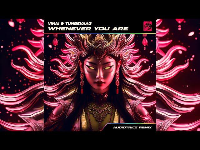 VINAI & Tungevaag - Whenever You Are (Audiotricz Remix) [Extended Mix]