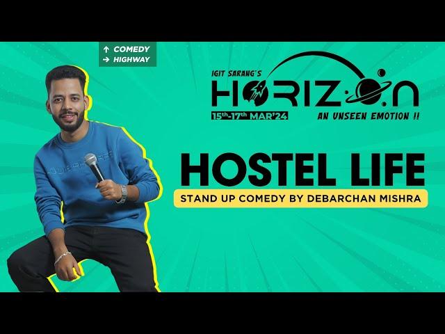 HOSTEL LIFE FT. DEBARCHAN MISHRA l STAND UP COMEDY l HORIZON 2K24 l IGIT SARANG