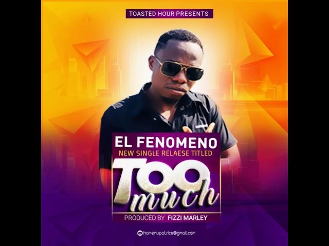 TOOMUCH BY EL FENOMENO (Prod. By Fizzi Marley)