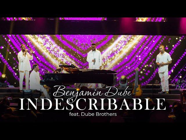 Benjamin Dube ft. Dube Brothers - Indescribable (Official Music Video)