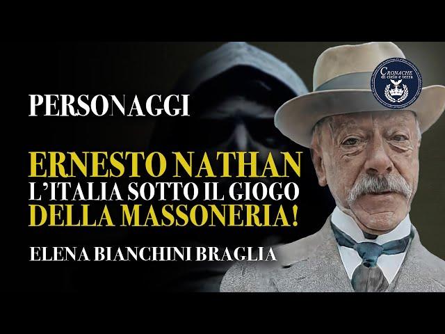 Ernesto Nathan: l'Italia sotto il giogo della massoneria - Personaggi - Elena Bianchini Braglia