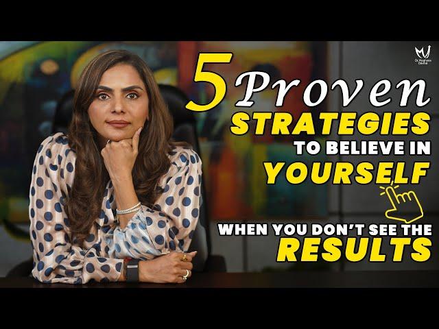 5 Proven Strategies to Believe in Yourself | Dr. Meghana Dikshit #selfbelief