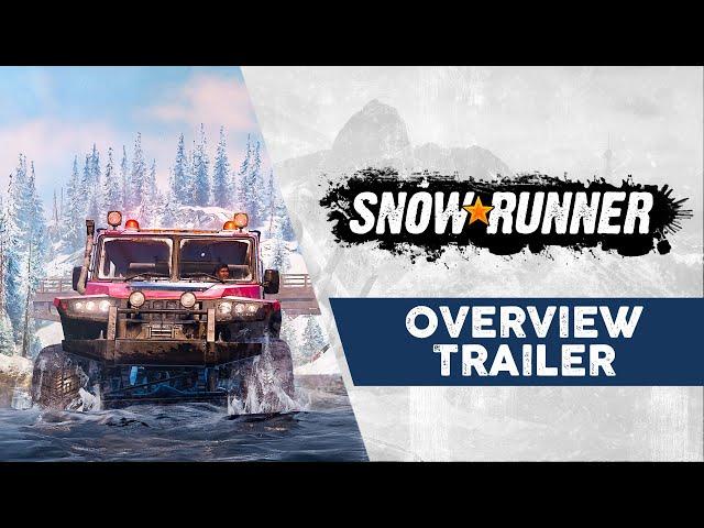 SnowRunner - Gameplay Overview Trailer