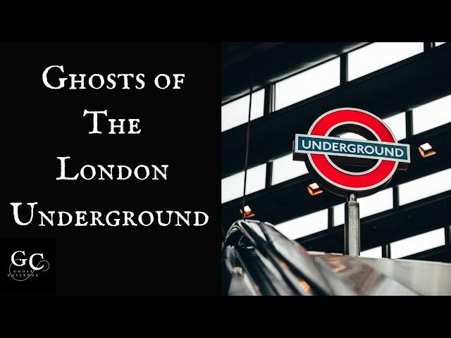 Ghosts of The London Underground: Stories from Aldgate, Elephant and Castle, Liverpool Street