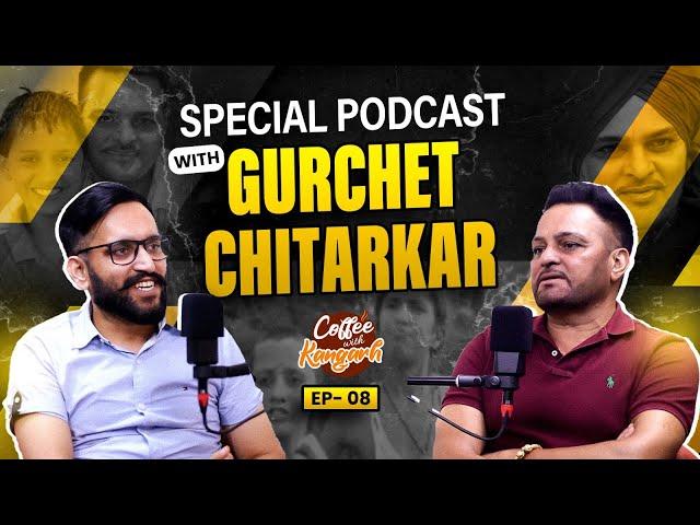 Coffee With Kangarh | Podcast Ep 8 | Gurchet Chitarkar