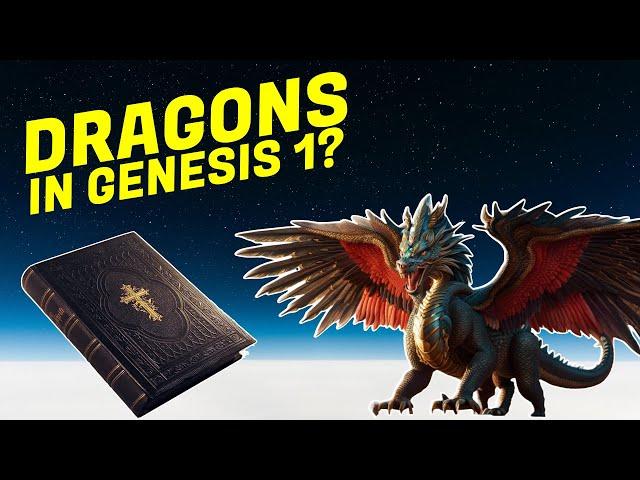 Bible Study: Dragons in Genesis 1 and Their Connection to Creation