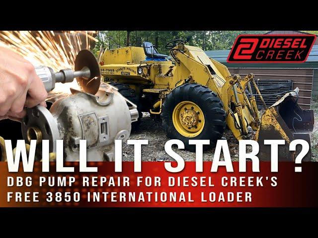 DBG Stanadyne Pump Repair for @DieselCreek 3850 FREE International Wheel Loader (Will it Start??)