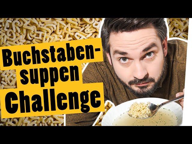 Buchstabe für Buchstabe – Iss die Suppe in alphabetischer Reihenfolge  || Das schaffst du nie!