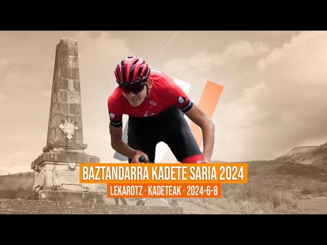 BAZTANDARRA KADETE SARIA 2024 | KADETEAK | LEKAROTZ