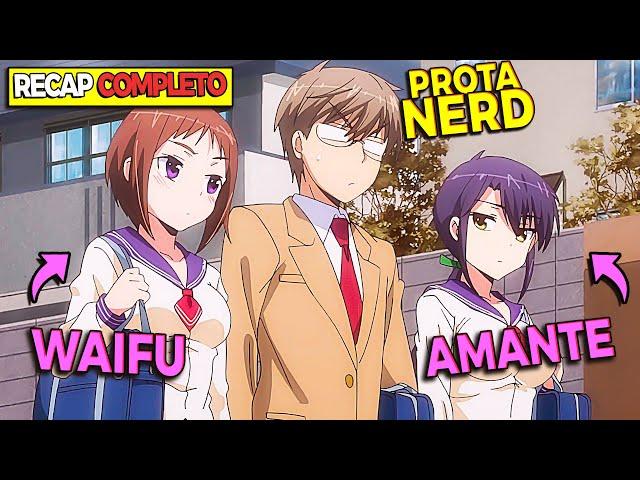 ELAS QUEREM o NERD SÓ PRA ELAS de QUALQUER JEITO |  Anime Recap Completo