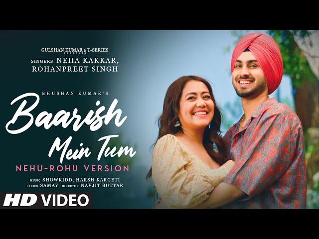 Baarish Mein Tum (Nehu-Rohu Version) Neha K, Rohanpreet | Showkidd, Harsh, Samay, Navjit | Bhushan K