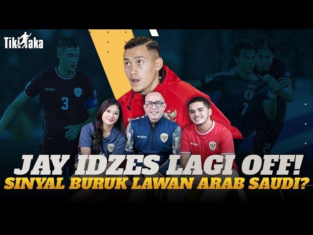 JAY IDZES LAGI OFF! SINYAL BURUK LAWAN ARAB SAUDI?