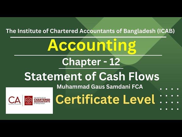 CL- Accounting-Chapters 12- Statement of Cash Flows- Muhammad Gaus Samdani FCA