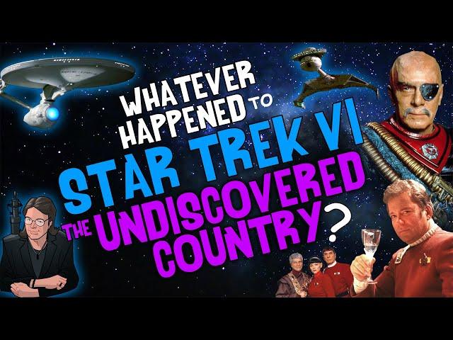 Whatever Happened to STAR TREK VI - THE UNDISCOVERED COUNTRY?