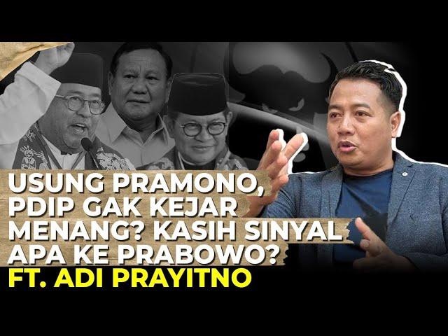 USUNG PRAMONO-RANO, PDIP GA KEJAR MENANG? KASIH SINYAL APA KE PRABOWO? Ft. Adi Prayitno