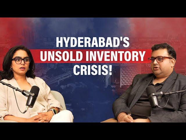 Hyderabad's Unsold Inventory Crisis! | Ft Mudit Gupta | Episode 12