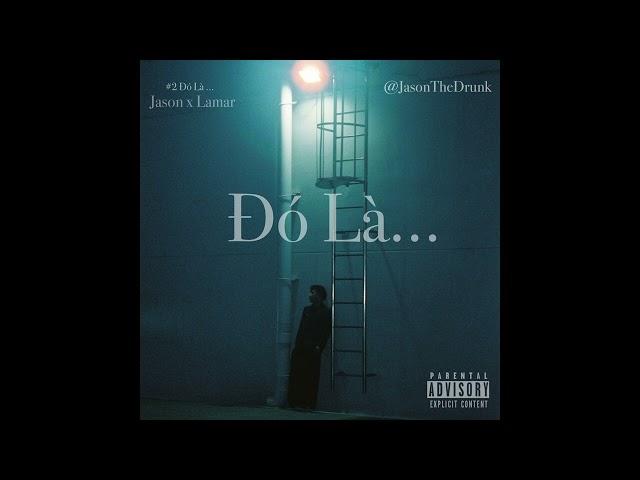 Đó Là ...   | JasonTheDrunk x Lamar  | (Official Audio)