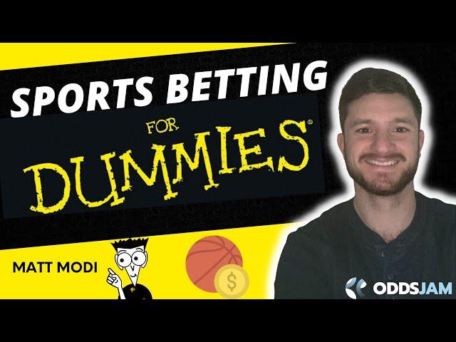 Sports Betting for Dummies | 101 Tutorial for Sports Gambling