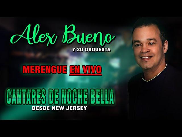 ALEX BUENO Y SU ORQ - CANTARES DE NOCHE BELLA (EN VIVO)