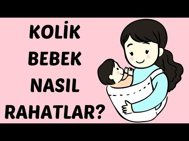 KOLİK BEBEĞİ SAKİNLEŞTİRME YÖNTEMLERİ