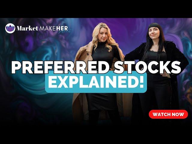 Ep. 07: What is a preferred stock? | Market MakeHer Podcast