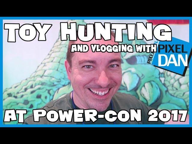 TOY HUNTING and Vlogging with Pixel Dan at Power-Con 2017 - Awesome and rare MOTU Toys!