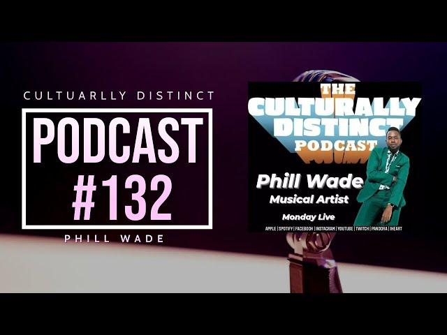 RIAA Gold Artist | Phill Wade | Episode 132