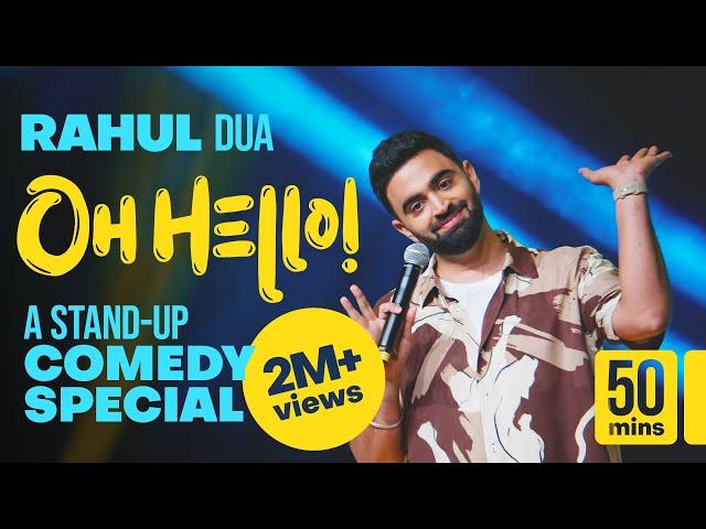 OH HELLO! - A COMEDY SPECIAL BY RAHUL DUA | 2024