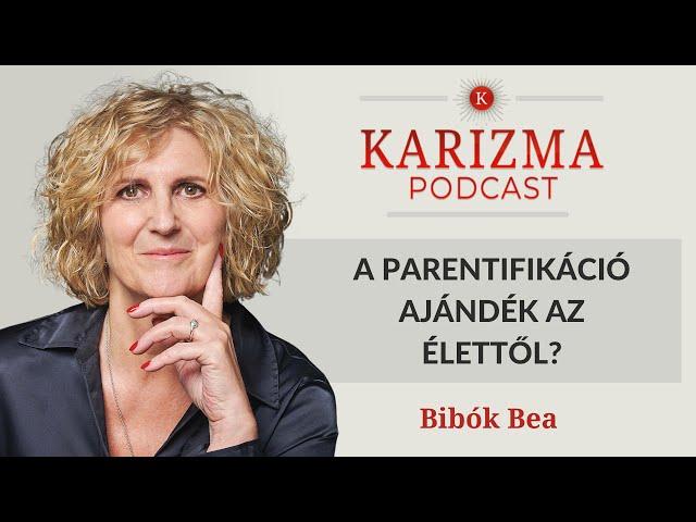 Az ellopott gyermekkor ajándék az élettől? | Bibók Bea pszichológus | Karizma Podcast #85