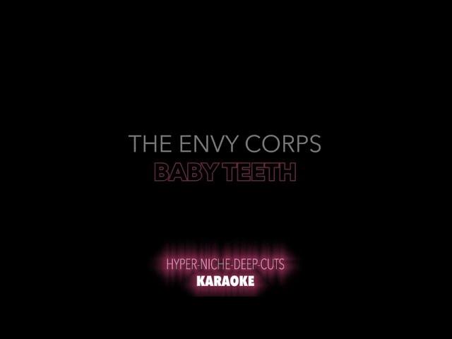 The Envy Corps - Baby Teeth - Karaoke