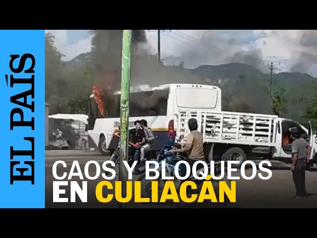 MÉXICO | Enfrentamientos y narcobloqueos en Culiacán (Sinaloa) | EL PAÍS