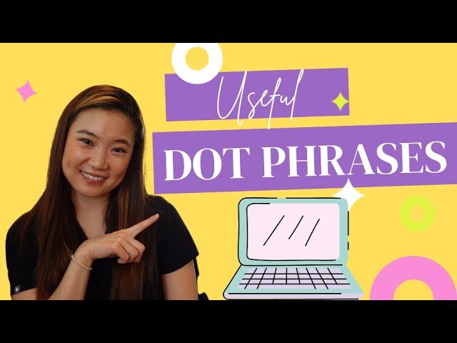 Useful Dot Phrases: Be EFFICIENT with Electronic Medical Records!