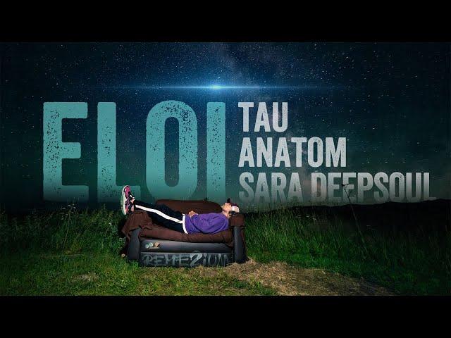 Tau - Eloi feat. Anatom x Sara DeepSoul (prod. Alex)