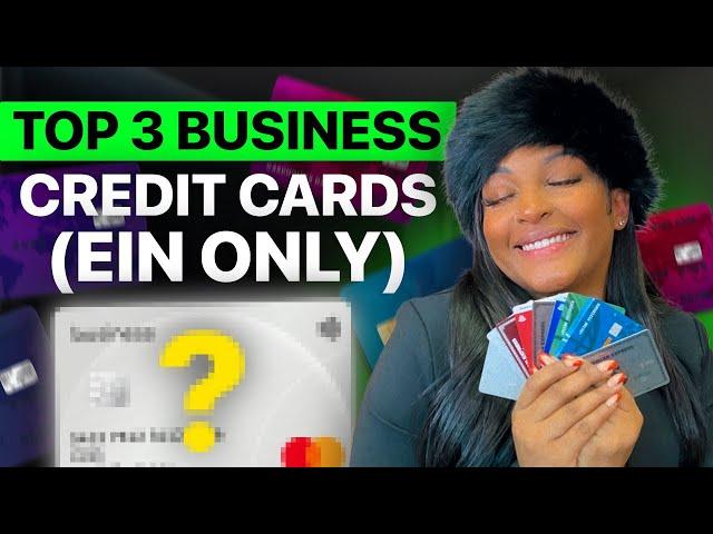 TOP 3 Business Credit Cards : EIN ONLY