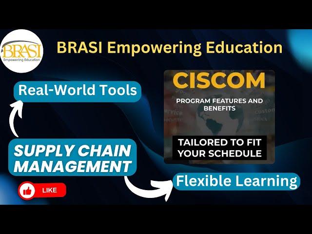 Master Supply Chain Management with Real-World Tools and Flexible Learning | CISCOM | BRASI