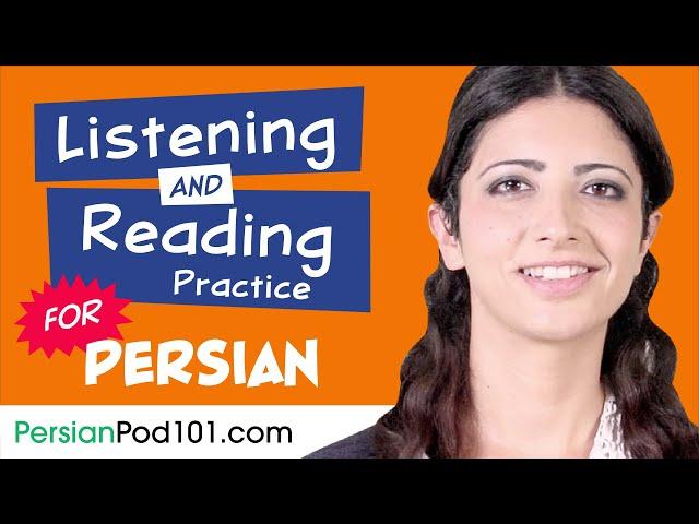 All The Listening and Reading Practice You Need in Persian