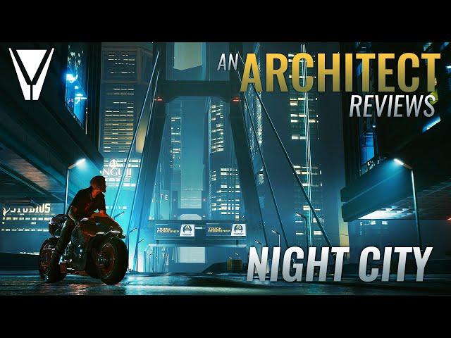 An Architect Reviews: Cyberpunk 2077's Night City