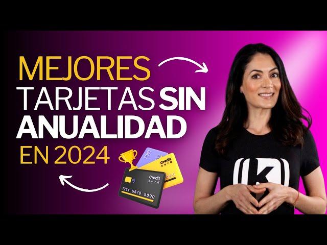 Mejores tarjetas de crédito SIN anualidad en México para 2024