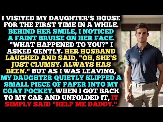 My daughter slipped a note into my pocket... it said "help me daddy."