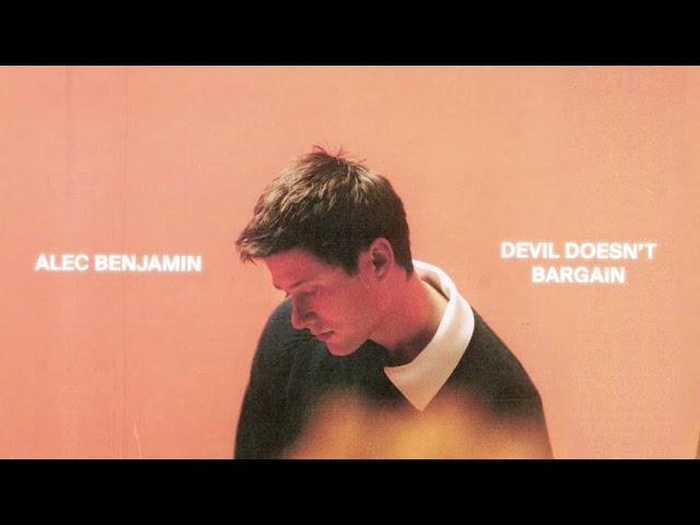 Alec Benjamin - Devil Doesn't Bargain [Official Audio]