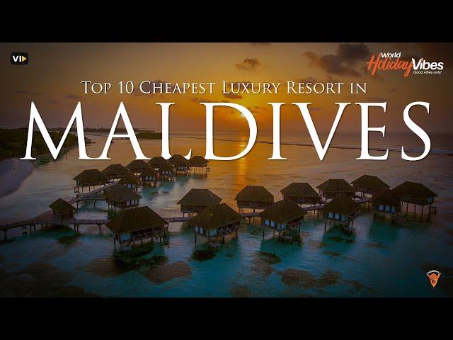 Top 10 Cheapest All-Inclusive Luxury Resorts in the Maldives | World Holiday Vibes