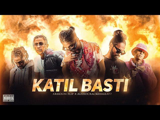 KATIL BASTI - Pt.2 (PROD.BY ARMOON FLIP x @AudiocrackerrBeatz1 )